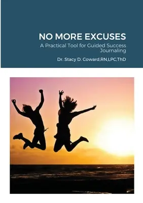 Niente più scuse: Uno strumento pratico per un diario guidato del successo - No More Excuses: A Practical Tool for Guided Success Journaling