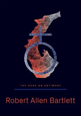 Il libro sull'antimonio: Ballando con il drago nero - The Book on Antimony: Dancing with the Black Dragon