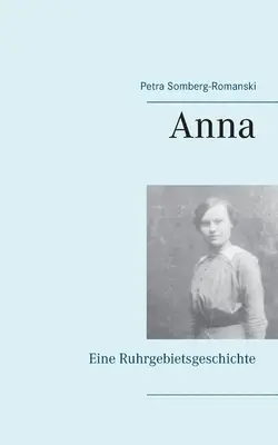 Anna: Una storia del Ruhrgebietsgeschichte - Anna: Eine Ruhrgebietsgeschichte
