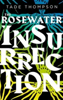 Rosewater Insurrection - Libro 2 della trilogia di Wormwood - Rosewater Insurrection - Book 2 of the Wormwood Trilogy