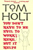 Non è necessario essere malvagi per lavorare qui, ma è utile - You Don't Have to Be Evil to Work Here, But It Helps