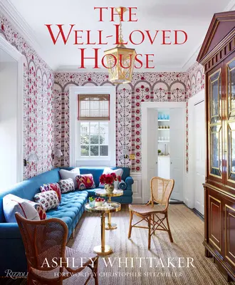 La casa amata: Creare case con colori, comfort e dramma - The Well-Loved House: Creating Homes with Color, Comfort, and Drama