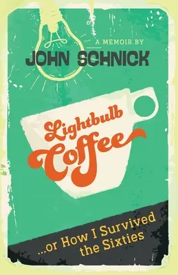Il caffè della lampadina: o come sono sopravvissuto agli anni Sessanta - Lightbulb Coffee: or How I Survived the Sixties