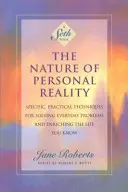 La natura della realtà personale: Tecniche pratiche e specifiche per risolvere i problemi di tutti i giorni e arricchire la vita che conosci - The Nature of Personal Reality: Specific, Practical Techniques for Solving Everyday Problems and Enriching the Life You Know