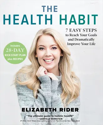 L'abitudine alla salute: 7 semplici passi per raggiungere i vostri obiettivi e migliorare drasticamente la vostra vita - The Health Habit: 7 Easy Steps to Reach Your Goals and Dramatically Improve Your Life