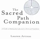 Il Compagno del Sentiero Sacro: Una guida per camminare sul labirinto per guarire e trasformare - The Sacred Path Companion: A Guide to Walking the Labyrinth to Heal and Transform