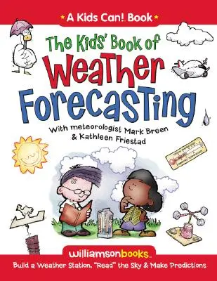 Il libro dei bambini sulle previsioni del tempo: Costruire una stazione meteorologica, leggere il cielo e fare previsioni! - The Kids' Book of Weather Forecasting: Build a Weather Station, Read