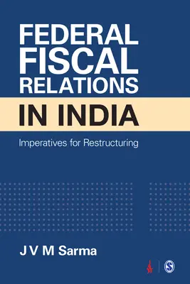 Relazioni fiscali federali in India: Imperativi per la ristrutturazione - Federal Fiscal Relations in India: Imperatives for Restructuring