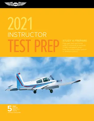 Preparazione al test per istruttori 2021: Studia e preparati: Superare l'esame e sapere cosa è essenziale per diventare un pilota sicuro e competente dalla Sou più affidabile - Instructor Test Prep 2021: Study & Prepare: Pass Your Test and Know What Is Essential to Become a Safe, Competent Pilot from the Most Trusted Sou