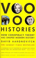 Voodoo Histories - Come la teoria del complotto ha plasmato la storia moderna - Voodoo Histories - How Conspiracy Theory Has Shaped Modern History