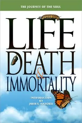 Vita, morte e immortalità: Il viaggio dell'anima - Life, Death and Immortality: The Journey of the Soul