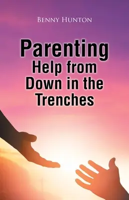 Un aiuto per i genitori da giù in trincea - Parenting Help from Down in the Trenches