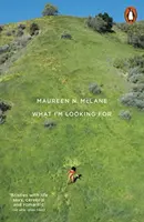 Quello che sto cercando - Poesie selezionate 2005-2017 - What I'm Looking For - Selected Poems 2005-2017
