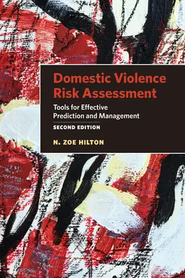 Valutazione del rischio di violenza domestica: Strumenti per una previsione e una gestione efficaci - Domestic Violence Risk Assessment: Tools for Effective Prediction and Management