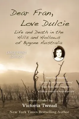 Cara Fran, amore Dulcie - GRANDE STAMPA: Vita e morte nelle colline e nelle cavità dell'Australia di un tempo - Dear Fran, Love Dulcie - LARGE PRINT: Life and Death in the Hills and Hollows of Bygone Australia