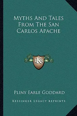 Miti e racconti degli Apache di San Carlos - Myths and Tales from the San Carlos Apache