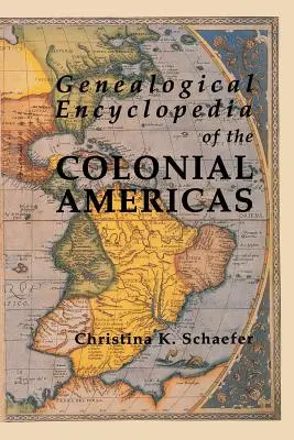 Enciclopedia Genealogica delle Americhe Coloniali. Una raccolta completa dei documenti di tutti i Paesi dell'Emisfero Occidentale - Genealogical Encyclopedia of the Colonial Americas. a Complete Digest of the Records of All the Countries of the Western Hemisphere