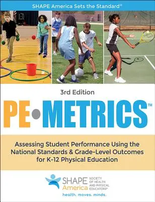 Metriche Pe: Valutare le prestazioni degli studenti utilizzando gli standard nazionali e i risultati di livello per l'educazione fisica K-12 - Pe Metrics: Assessing Student Performance Using the National Standards & Grade-Level Outcomes for K-12 Physical Education