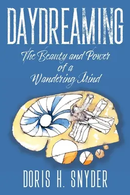 Sognare a occhi aperti: La bellezza e il potere di una mente errante - Daydreaming: The Beauty and Power of a Wandering Mind