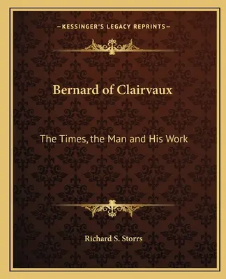 Bernardo di Chiaravalle: i tempi, l'uomo e la sua opera - Bernard of Clairvaux: The Times, the Man and His Work