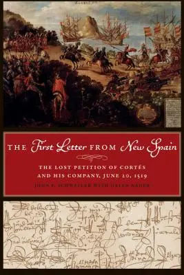 La prima lettera dalla Nuova Spagna: La petizione perduta di Corts e della sua compagnia, 20 giugno 1519 - The First Letter from New Spain: The Lost Petition of Corts and His Company, June 20, 1519