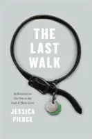 L'ultima passeggiata: Riflessioni sui nostri animali domestici alla fine della loro vita - The Last Walk: Reflections on Our Pets at the End of Their Lives