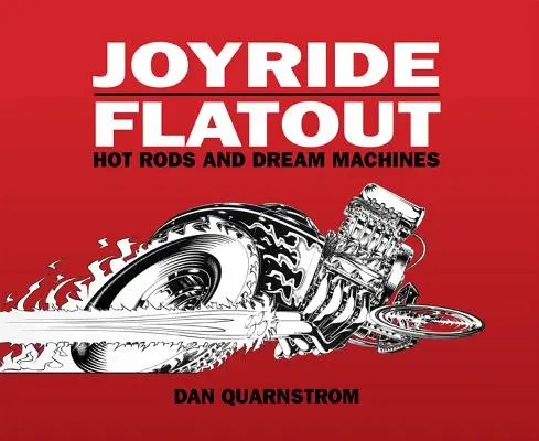 Joyride/Flatout: Hot Rods e macchine da sogno - Joyride/Flatout: Hot Rods and Dream Machines