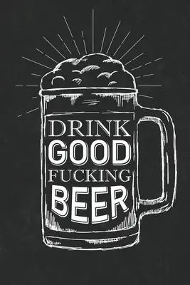 Bere buona birra del cazzo - Drink Good Fucking Beer