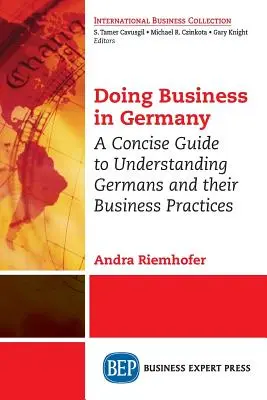 Fare affari in Germania: Una guida concisa per capire i tedeschi e le loro pratiche commerciali - Doing Business in Germany: A Concise Guide to Understanding Germans and Their Business Practices