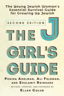 La guida della ragazza: L'essenziale guida di sopravvivenza della giovane donna ebrea per diventare ebrea - The Jgirl's Guide: The Young Jewish Woman's Essential Survival Guide for Growing Up Jewish