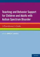 Insegnamento e supporto comportamentale per bambini e adulti con disturbo dello spettro autistico: Guida per l'operatore - Teaching and Behavior Support for Children and Adults with Autism Spectrum Disorder: A Practitioner's Guide