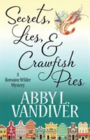 Segreti, bugie e torte di gamberi - Secrets, Lies, & Crawfish Pies
