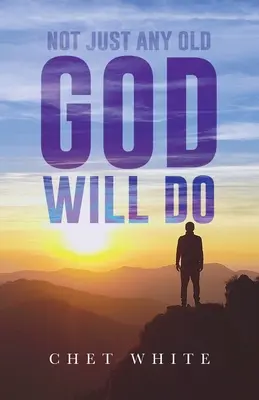 Non basta un Dio qualsiasi - Not Just Any Old God Will Do