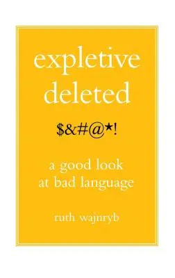Espressioni cancellate: Poda sguardo buono al linguaggio cattivo - Expletive Deleted: Poda Good Look at Bad Language