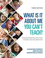 Cosa c'è in me che non si può insegnare? L′istruzione culturalmente rispondente in classi con apprendimento più approfondito - What Is It about Me You Can′t Teach?: Culturally Responsive Instruction in Deeper Learning Classrooms