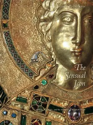 L'icona sensuale PB: spazio, rituale e sensi a Bisanzio - The Sensual Icon PB: Space, Ritual, and the Senses in Byzantium