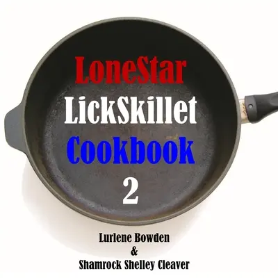 Lonestar Lickskillet Volume Due - Lonestar Lickskillet Volume Two