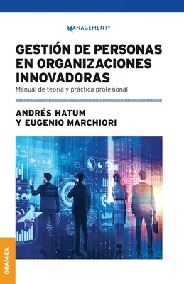 Gestin De Personas En Organizaciones Innovadoras: Manuale di teoria e pratica professionale - Gestin De Personas En Organizaciones Innovadoras: Manual De Teora Y Prctica Profesional