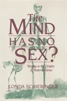 La mente non ha sesso: Le donne alle origini della scienza moderna - The Mind Has No Sex?: Women in the Origins of Modern Science