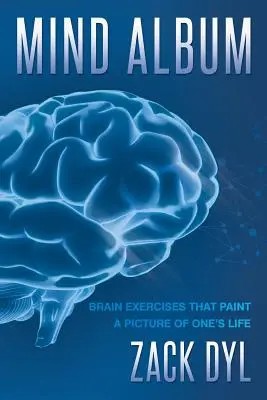 Album della mente: Esercizi cerebrali per dipingere un quadro della propria vita - Mind Album: Brain Exercises That Paint a Picture of One's Life