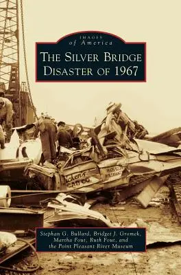 Il disastro del Ponte d'Argento del 1967 - Silver Bridge Disaster of 1967
