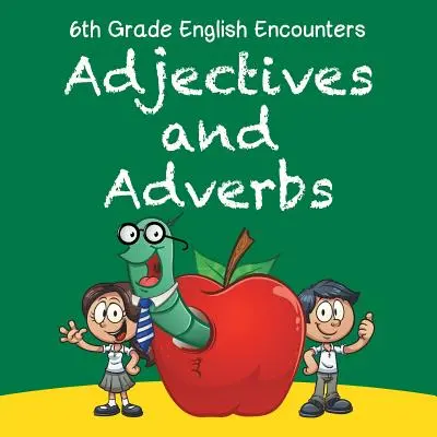 Incontri di inglese di 6ª classe: Aggettivi e avverbi - 6th Grade English Encounters: Adjectives and Adverbs