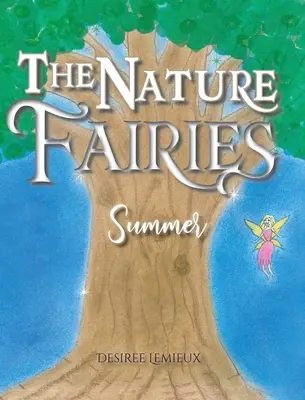 Le fate della natura: Estate - The Nature Fairies: Summer