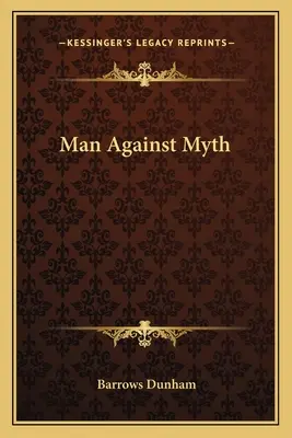 L'uomo contro il mito - Man Against Myth