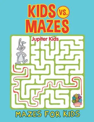 Bambini contro labirinti: Labirinti per bambini - Kids vs. Mazes: Mazes For Kids