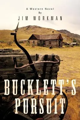 L'inseguimento di Bucklett: Un romanzo western - Bucklett's Pursuit: A Western Novel