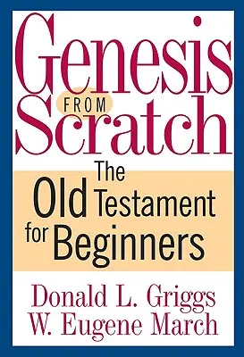 Genesi da zero: L'Antico Testamento per principianti - Genesis from Scratch: The Old Testament for Beginners