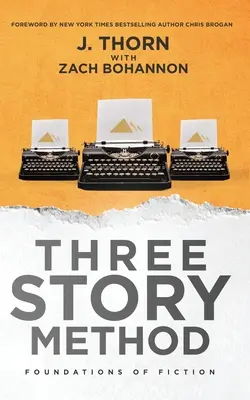 Metodo delle tre storie: I fondamenti della narrativa - Three Story Method: Foundations of Fiction