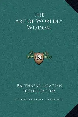 L'arte della saggezza del mondo - The Art of Worldly Wisdom