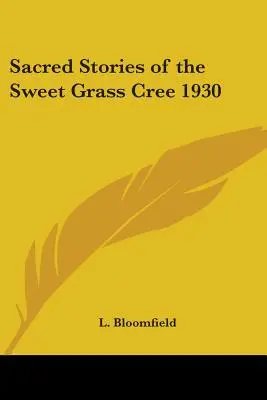 Storie sacre dei Cree dell'erba dolce 1930 - Sacred Stories of the Sweet Grass Cree 1930
